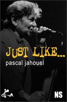 Couverture du livre « Just like... » de Pascal Jahouel aux éditions Ska