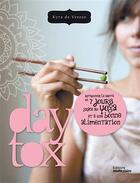 Couverture du livre « Daytox ; retrouvez la santé en 7 jours grâce au yoga et à une bonne alimentation » de Kyra De Vreeze aux éditions Marie-claire