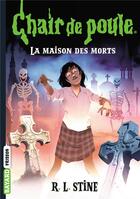 Couverture du livre « Chair de poule Tome 6 : la maison des morts » de R. L. Stine aux éditions Bayard Jeunesse