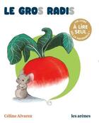 Couverture du livre « Le gros radis » de Celine Alvarez aux éditions Les Arenes
