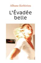 Couverture du livre « L'Évadée belle » de Albane Kerbiriou aux éditions Librinova