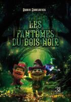 Couverture du livre « Les fantômes du Bois Noir » de Boris Doriavick aux éditions Les Trois Colonnes