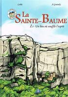 Couverture du livre « LA SAINTE BAUME-TOM1-UN LIEU OU SOUFFLE L'ESPRIT » de Graisely Ael aux éditions Prestance