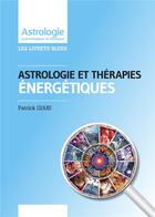 Couverture du livre « Astrologie et thérapies énergétiques » de Patrick Giani aux éditions Jupitair