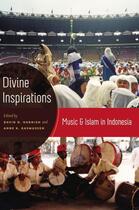 Couverture du livre « Divine Inspirations: Music and Islam in Indonesia » de David Harnish aux éditions Oxford University Press Usa