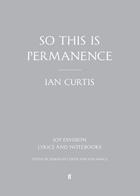 Couverture du livre « SO THIS IS PERMANENCE - LYRICS AND NOTEBOOKS » de Ian Curtis aux éditions Faber Et Faber