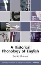 Couverture du livre « A Historical Phonology of English » de Minkova Donka aux éditions Edinburgh University Press
