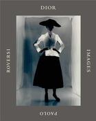 Couverture du livre « Dior images » de Roversi Paolo aux éditions Rizzoli
