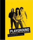 Couverture du livre « Playground growing up in the new york underground » de Paul Zone et Jake Austen aux éditions Antique Collector's Club