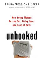 Couverture du livre « Unhooked » de Sessions Stepp Laura aux éditions Penguin Group Us