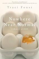 Couverture du livre « Nowhere Near Normal » de Foust Traci aux éditions Gallery Books