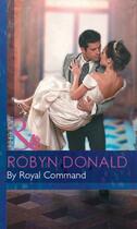 Couverture du livre « By Royal Command (Mills & Boon Modern) (Royal Weddings - Book 5) » de Robyn Donald aux éditions Mills & Boon Series