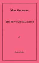 Couverture du livre « The Wayward Daughter » de Mike Goldberg aux éditions Epagine