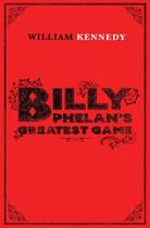 Couverture du livre « Billy Phelan's Greatest Game » de William Kennedy aux éditions Simon And Schuster Uk