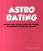 Couverture du livre « Astro-dating ; comment mettre les douzes signes en poche...et comment les renvoyer chez leur mère » de Olivier Cechman aux éditions Hachette Pratique
