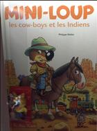 Couverture du livre « Mini-Loup, les cow boys et les Indiens » de Philippe Matter aux éditions Hachette Enfants