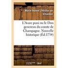 Couverture du livre « L'Avare puni ou le Don genereux du comte de Champagne. Nouvelle historique » de Marie-Jeanne L'Héritier De Villandon aux éditions Hachette Bnf