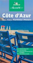 Couverture du livre « Le guide vert : Côte d'Azur : Var, Alpes-Maritimes, Monaco » de Collectif Michelin aux éditions Michelin