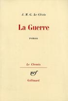 Couverture du livre « La guerre » de Jean-Marie Gustave Le Clezio aux éditions Gallimard