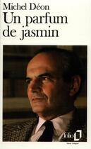 Couverture du livre « Un parfum de jasmin » de Michel Deon aux éditions Folio