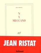 Couverture du livre « N y meccano » de Jean Ristat aux éditions Gallimard