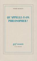 Couverture du livre « Qu'appelle-t-on philosopher ? : L'atelier d'Hannah Arendt » de Pierre Bouretz aux éditions Gallimard