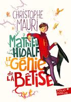 Couverture du livre « Mathieu Hidalf, le génie de la bêtise » de Christophe Mauri aux éditions Gallimard-jeunesse