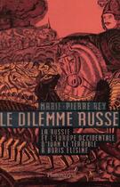 Couverture du livre « Le dilemme russe ; la Russie et l'Europe occidentale d'Ivan le Terrible à Boris Eltsine » de Marie-Pierre Rey aux éditions Flammarion