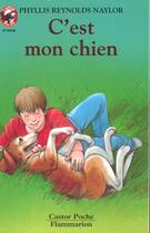 Couverture du livre « C'est mon chien ! - - histoire d'animaux, des 9/10 ans » de Reynolds Naylor Phyl aux éditions Flammarion