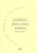 Couverture du livre « Introduction à matière et mémoire de Bergson » de Frederic Worms aux éditions Puf