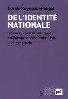 Couverture du livre « De l'identité nationale ; Europe/Etats-Unis, XIX-XX siècles » de Carole Reynaud Paligot aux éditions Puf
