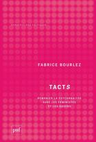 Couverture du livre « Tacts - remanier la psychanalyse avec les feministes et les queers » de Fabrice Bourlez aux éditions Puf