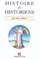 Couverture du livre « Histoire et historiens » de Marc Bloch aux éditions Armand Colin