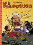 Couverture du livre « Les Papooses t.1 : un très très grand sorcier ! » de Sophie Dieuaide et Catel aux éditions Casterman