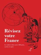 Couverture du livre « Révisez votre France : Le cahier rétro avec 100 jeux, cartes et quiz » de Marion Scheffels aux éditions Cerf