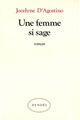 Couverture du livre « Une femme si sage » de Agostino Jocelyne D aux éditions Denoel