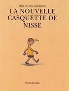 Couverture du livre « La nouvelle casquette de Nisse » de Lena Landstrom et Olof Landstrom aux éditions Ecole Des Loisirs