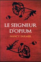 Couverture du livre « Le seigneur d-opium » de Nancy Farmer aux éditions Ecole Des Loisirs