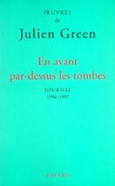 Couverture du livre « En avant par-dessus les tombes ; journal, 1996-1997 » de Julien Green aux éditions Fayard