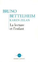 Couverture du livre « La lecture et l'enfant » de Bruno Bettelheim aux éditions Robert Laffont