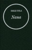 Couverture du livre « Nana : Les Rougon-Macquart » de Émile Zola aux éditions Grasset