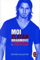 Couverture du livre « Moi, Zlatan Ibrahimovic » de Zlatan Ibrahimovic aux éditions Le Livre De Poche