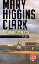 Couverture du livre « Meurtre à Cape Cod » de Mary Higgins Clark aux éditions Le Livre De Poche