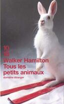 Couverture du livre « Tous les petits animaux » de Walker Hamilton aux éditions 10/18