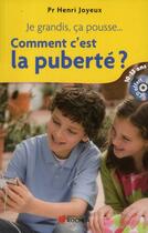 Couverture du livre « Comment c'est la puberté ; 10-13 ans » de Henri Joyeux aux éditions Rocher