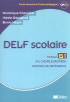Couverture du livre « Delf Scolaire Niveau B1 » de Centre International D'Etudes Pedagogiqu aux éditions Didier