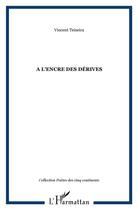 Couverture du livre « À l'encre des dérives » de Vincent Teixeira aux éditions L'harmattan