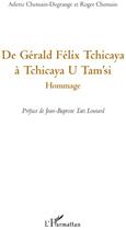 Couverture du livre « De Gérald Félix Tchicaya à Tchicaya U Tam'Si ; hommage » de Roger Chemain et Arlette Chemain-Degrange aux éditions L'harmattan
