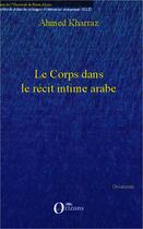 Couverture du livre « Le corps dans le éecit intime arabe » de Ahmed Kharraz aux éditions Orizons