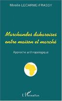 Couverture du livre « MARCHANDES DAKAROISES ENTRE MAISON ET MARCHÉ : Approche anthropologique » de Mireille Lecarme-Frassy aux éditions Editions L'harmattan